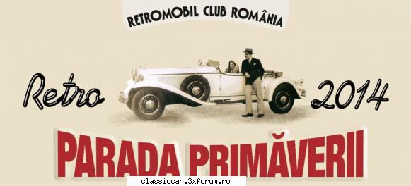 retro parada primaverii aprilie orase retromobil club romania sambata aprilie orase din tara 